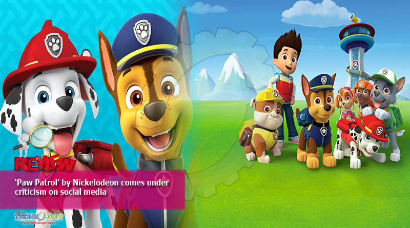 ‘Paw Patrol’ by Nickelodeon comes under criticism on social media