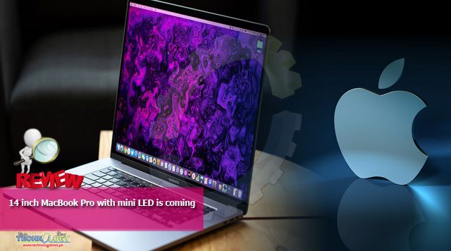 14 inch MacBook Pro with mini LED is coming