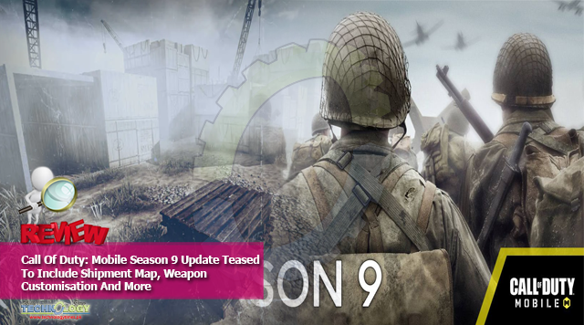 Call Of Duty: Mobile Season 9 Update Teased To Include Shipment Map, Weapon Customisation And More