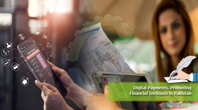 Digital Payments, Promoting Financial Inclusion in Pakistan