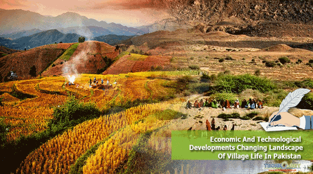 Economic-And-Technological-Developments-Changing-Landscape-Of-Village-Life-In-Pakistan.