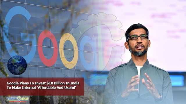  Google Plans To Invest $10 Billion In India To Make Internet 'Affordable And Useful'