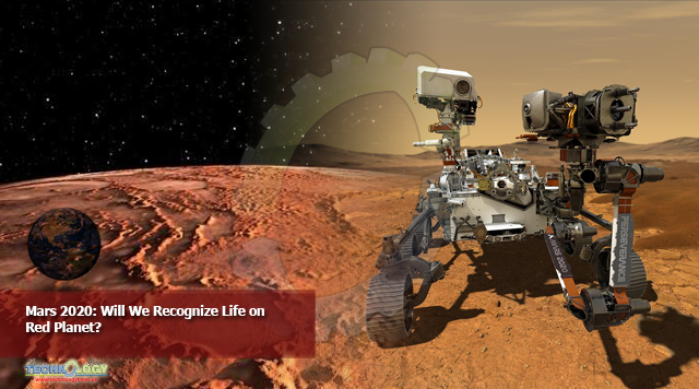 Mars 2020: Will We Recognize Life on Red Planet?