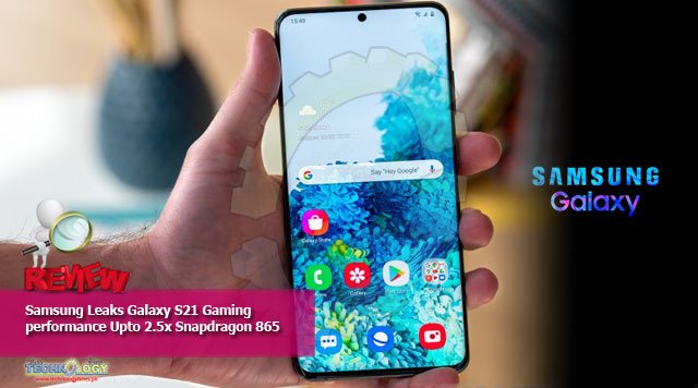 Samsung Leaks Galaxy S21 Gaming performance Upto 2.5x Snapdragon 865