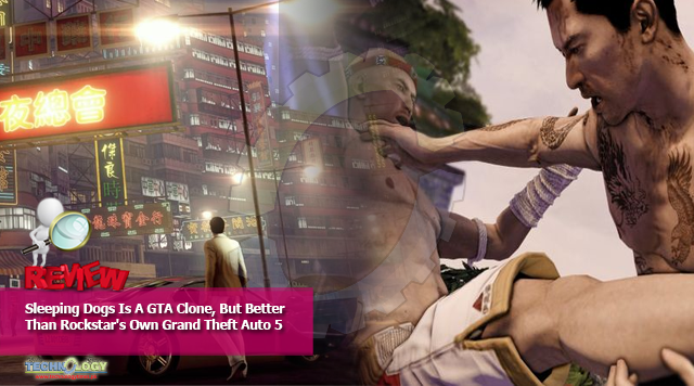 Sleeping Dogs Is A GTA Clone, But Better Than Rockstar's Own Grand Theft Auto 5