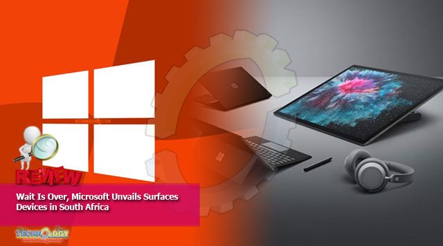 Wait Is Over, Microsoft Unvails Surfaces Devices in South Africa