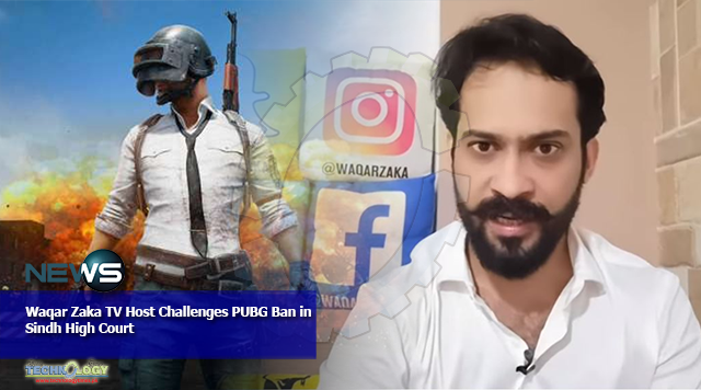 Waqar Zaka TV Host Challenges PUBG Ban in Sindh High Court