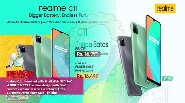 realme C11 launched with MediaTek G35 SoC at PKR. 16,999 Trendier design with Dual camera . realme C series redefined. Only 16,499at Daraz Flash Sale Tonight!