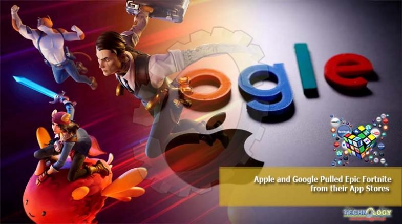 Apple and Google Pulled Epic Fortnite from their App Stores 