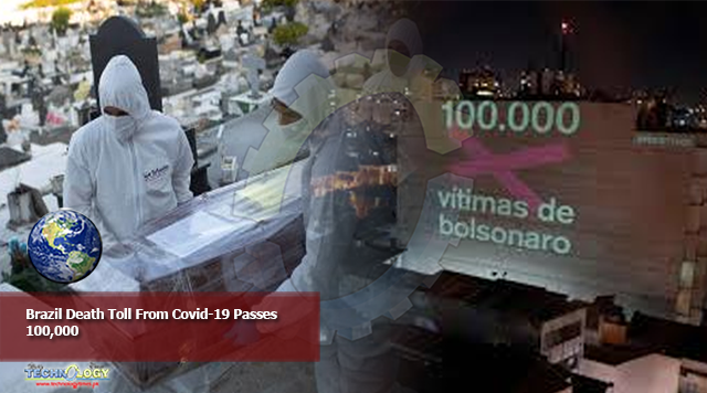 Brazil Death Toll From Covid-19 Passes 100,000