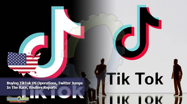 Buying TikTok US Operations, Twitter Jumps In The Race, Reuters Reports