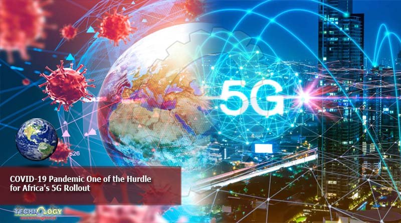 COVID-19 Pandemic One Of The Hurdle For Africa's 5G Rollout