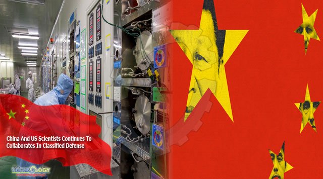 China And US Scientists Continues To Collaborates In Classified Defense