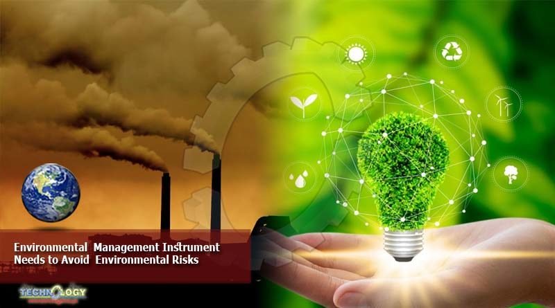 Environmental Management Instrument Needs To Avoid Environmental Risks