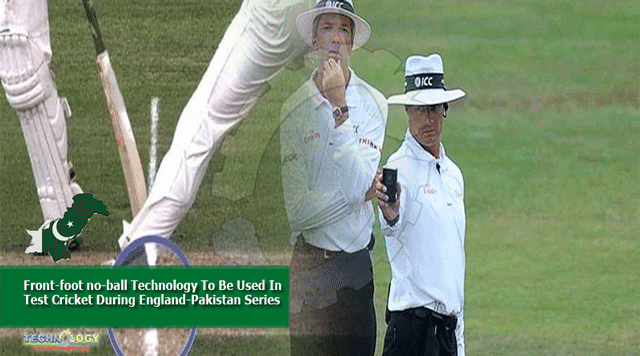 Front-foot-no-ball-Technology-To-Be-Used-In-Test-Cricket-During-England-Pakistan-Series