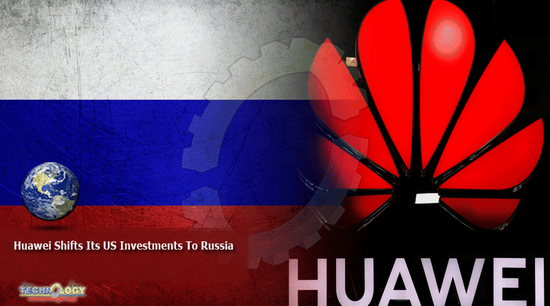 Huawei Shifts Its US Investments To Russia