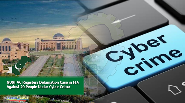 NUST VC Registers Defamation Case in FIA Against 20 People Under Cyber Crime