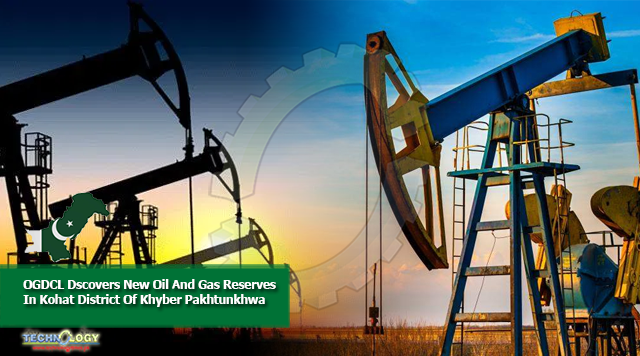 OGDCL Dscovers New Oil And Gas Reserves In Kohat District Of Khyber Pakhtunkhwa