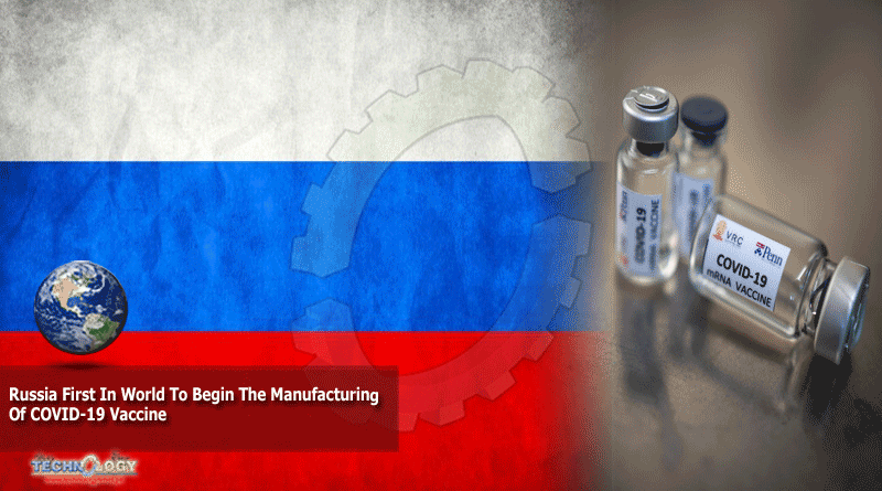 Russia First In World To Begin The Manufacturing Of COVID-19 Vaccine