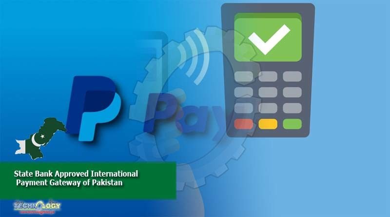 State Bank approved International Payment Gateway of Pakistan