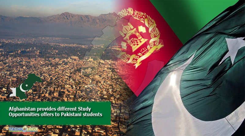 Afghanistan provides different Study Opportunities offers to Pakistani students