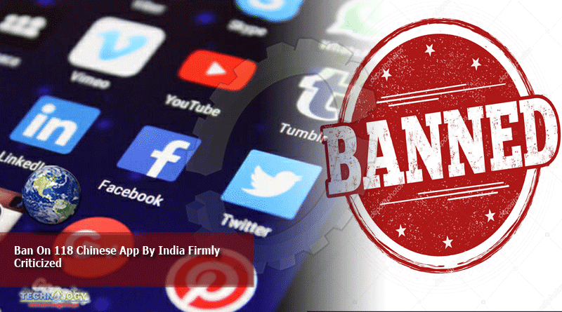 Ban On 118 Chinese App By India Firmly Criticized