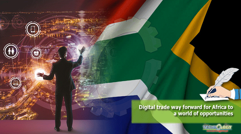 Digital trade way forward for Africa to a world of opportunities