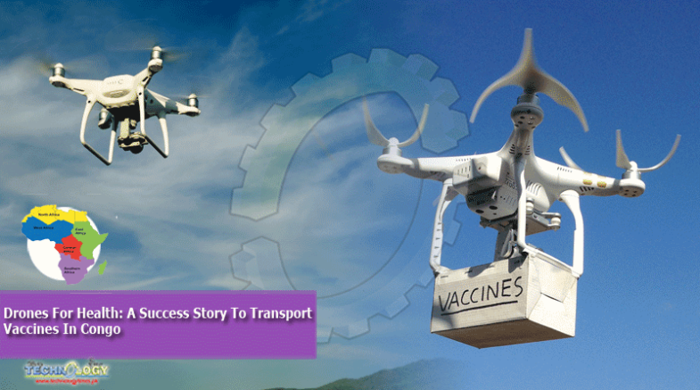 Drones For Health: A Success Story To Transport Vaccines In Congo