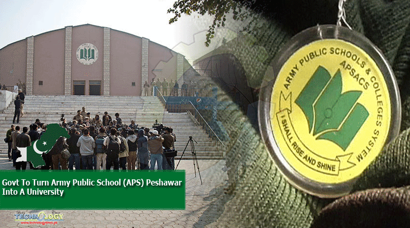Govt To Turn Army Public School (APS) Peshawar Into A University