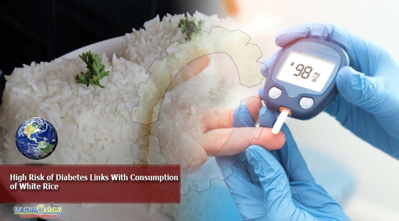 High risk of diabetes links with consumption of white rice.