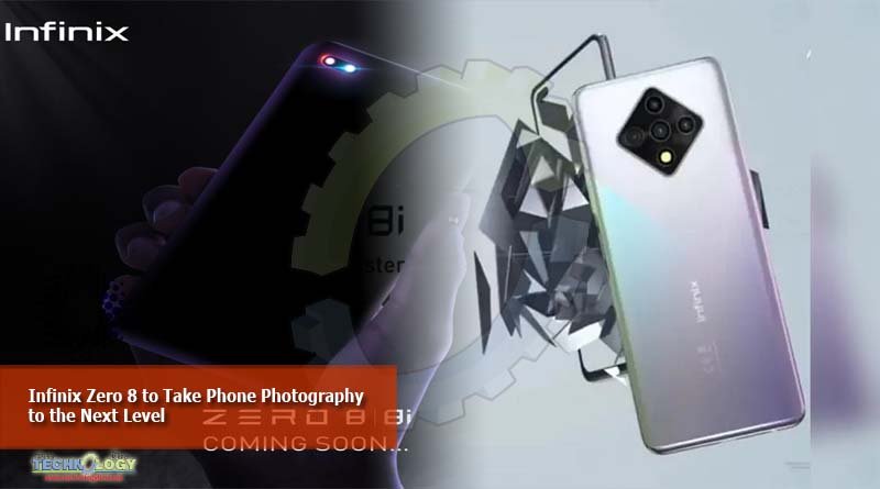 Infinix Zero 8 to Take Phone Photography to the Next Level