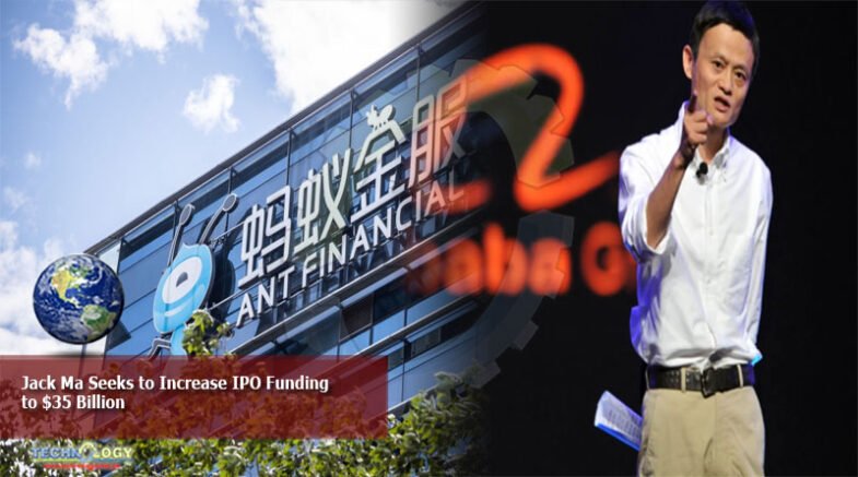 Jack Ma seek to increase IPO funding to $35 Billion