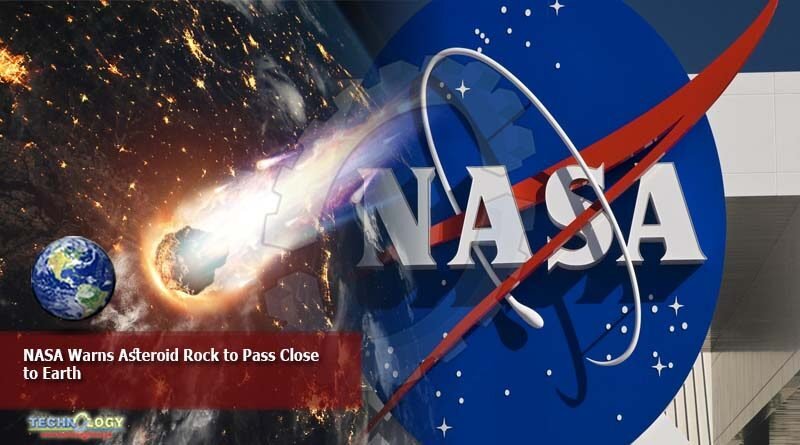 NASA warns asteroid rock to pass close to Earth