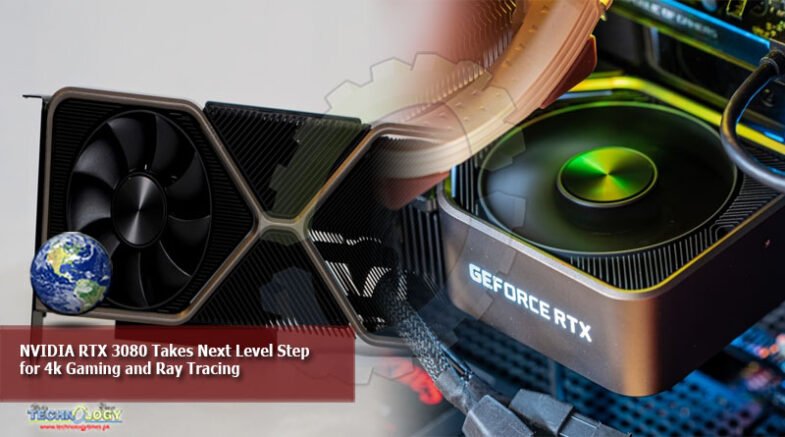 NVIDIA RTX 3080 takes next level step for 4k gaming and Ray tracing