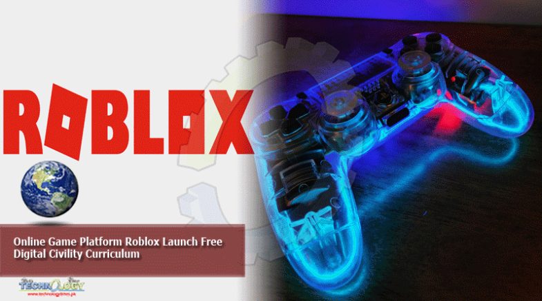 Online Game Platform Roblox Launch Free Digital Civility Curriculum