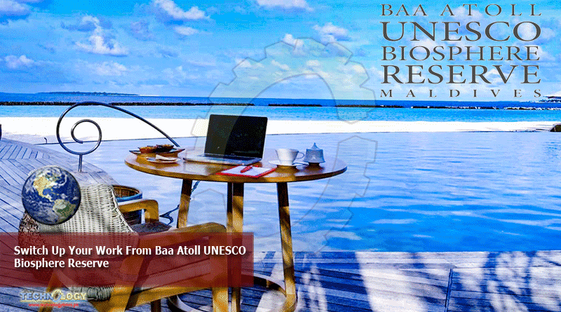 Switch Up Your Work From Baa Atoll UNESCO Biosphere Reserve