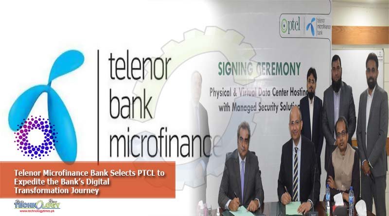 Telenor Microfinance Bank Selects PTCL to Expedite the Bank’s Digital Transformation Journey