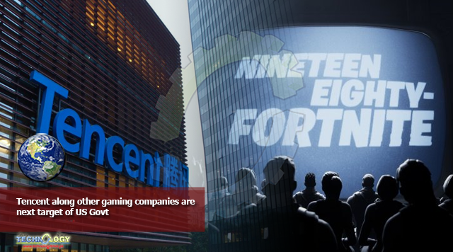 Tencent along other gaming companies are next target of US Govt