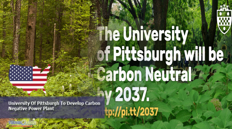 University Of Pittsburgh To Develop Carbon Negative Power Plant 