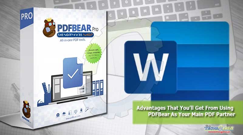Advantages That You’ll Get From Using PDFBear As Your Main PDF Site Partner