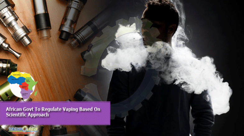 African Govt To Regulate Vaping Based On Scientific Approach