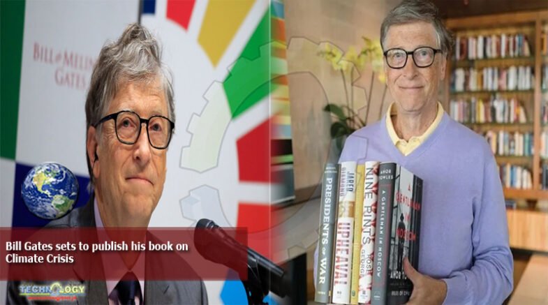 Bill Gates sets to publish his book on Climate Crisis