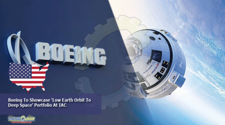 Boeing To Showcase ‘Low Earth Orbit To Deep Space’ Portfolio At IAC
