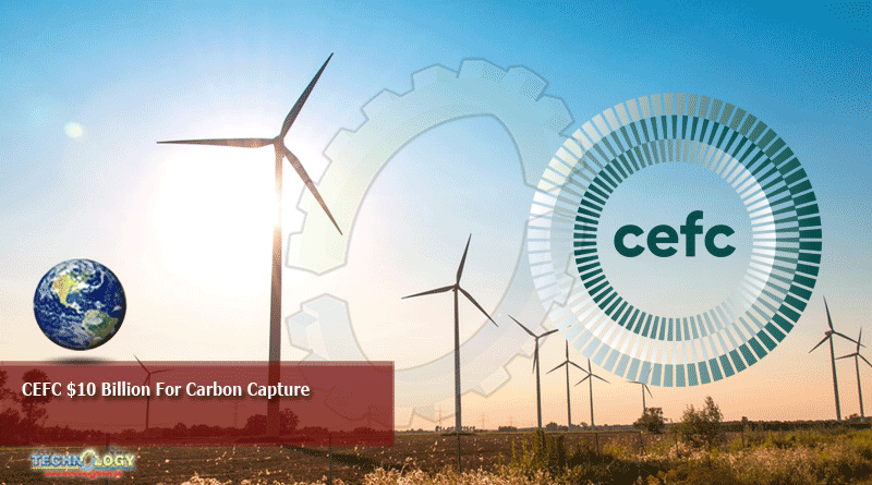 CEFC $10 Billion For Carbon Capture