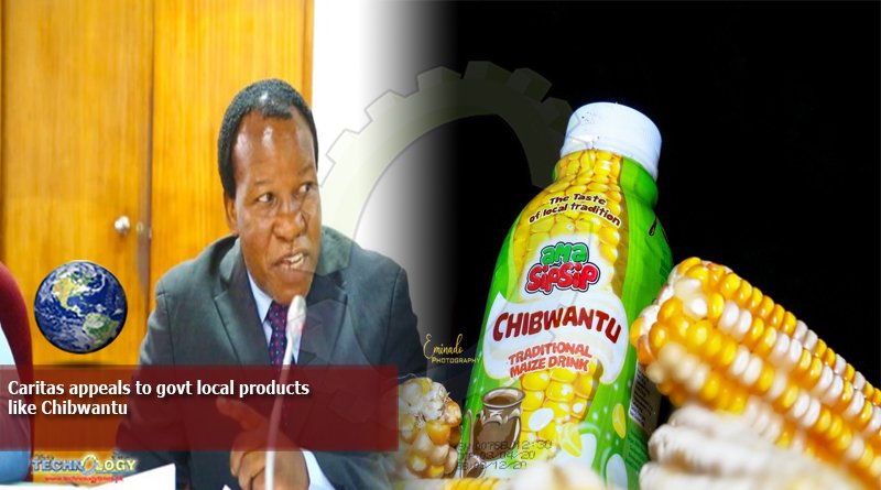 Caritas appeals to govt local products like Chibwantu