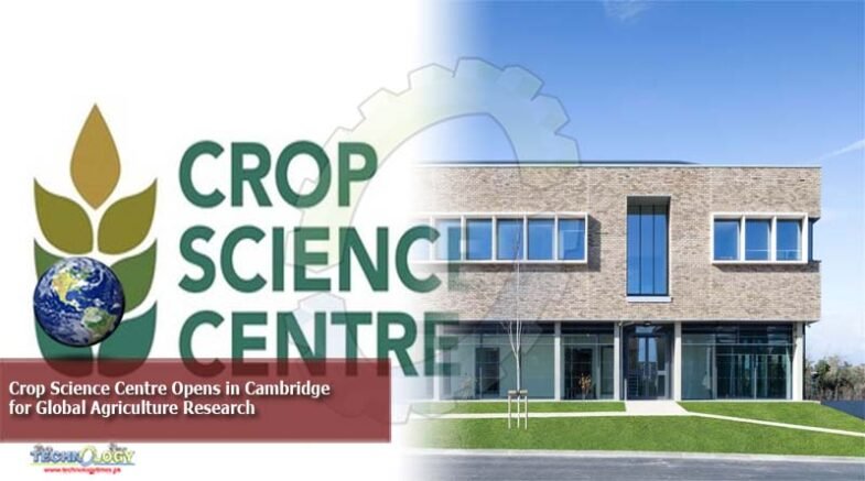 Crop Science Centre Opens in Cambridge for Global Agriculture Research