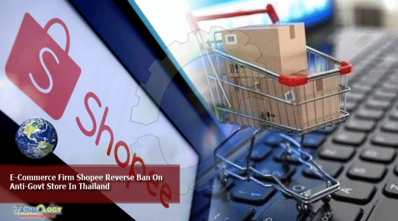 E-Commerce Firm Shopee Reverse Ban On Anti-Govt Store In Thailand