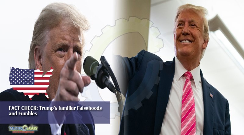 FACT CHECK Trump's familiar Falsehoods and Fumbles