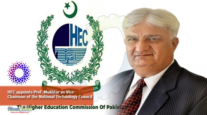 HEC appoints Prof. Mukhtar as Vice Chairman of the National Technology Council