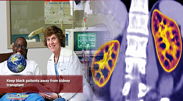 Keep black paitents away from kidney transplant